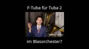 Geeignet für die Tiefe Lage? F-Tuba versus B-Tuba